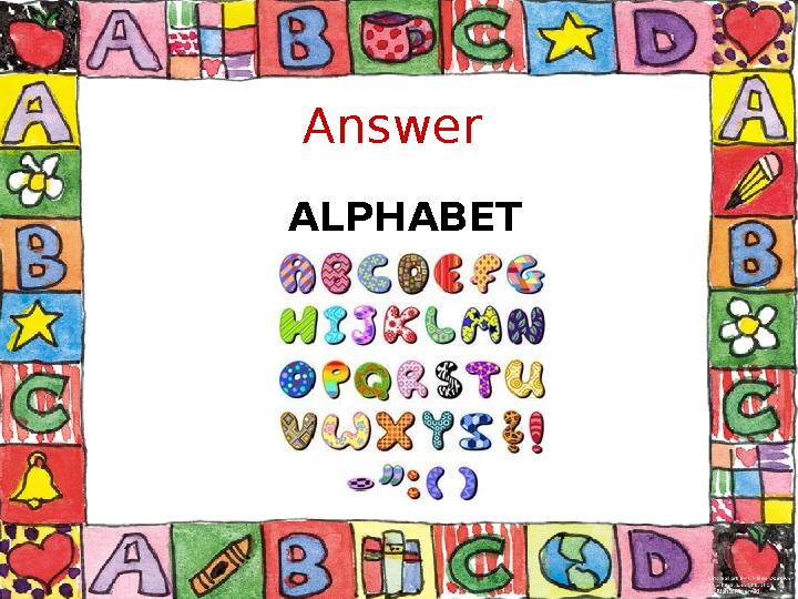 Answer ALPHABET