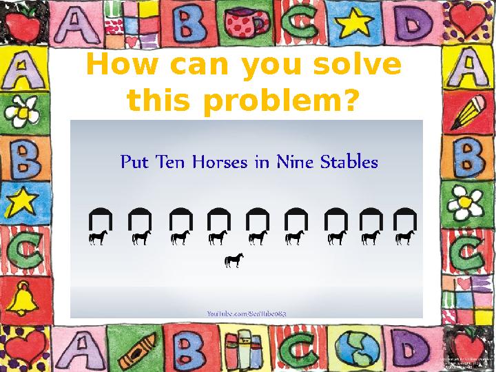 How can you solve this problem?