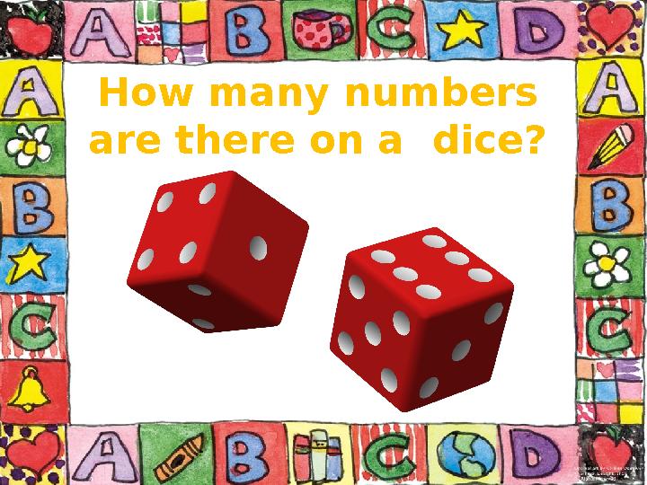 How many numbers are there on a dice?