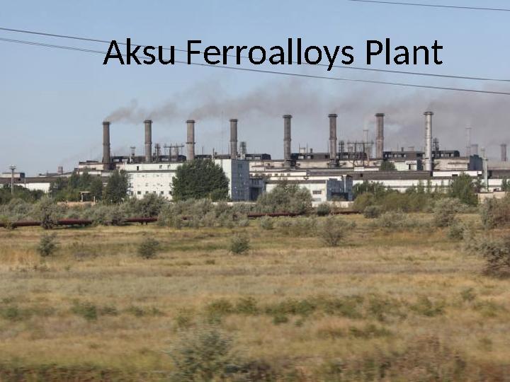 Aksu Ferroalloys Plant