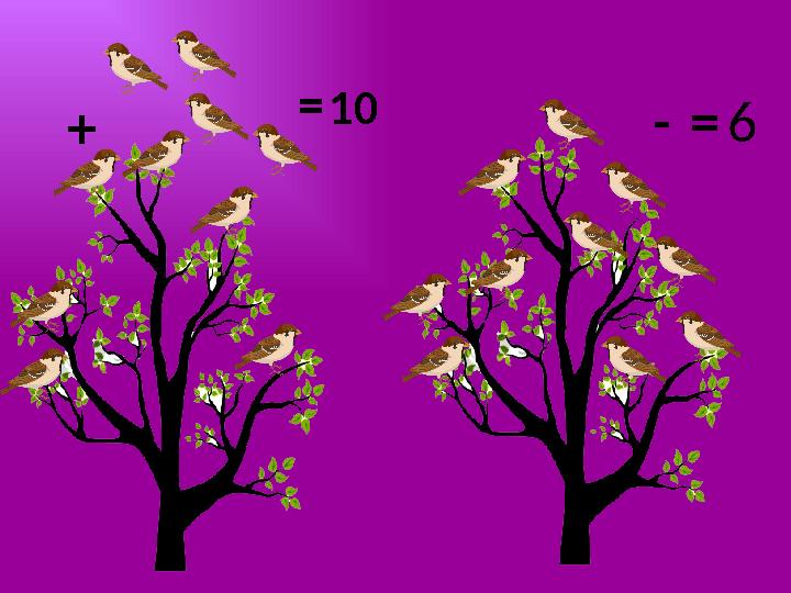 + =10 =-6