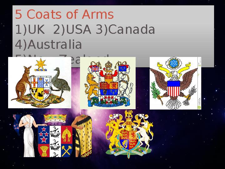 5 Coats of Arms 1)UK 2)USA 3)Canada 4)Australia 5)New Zealand