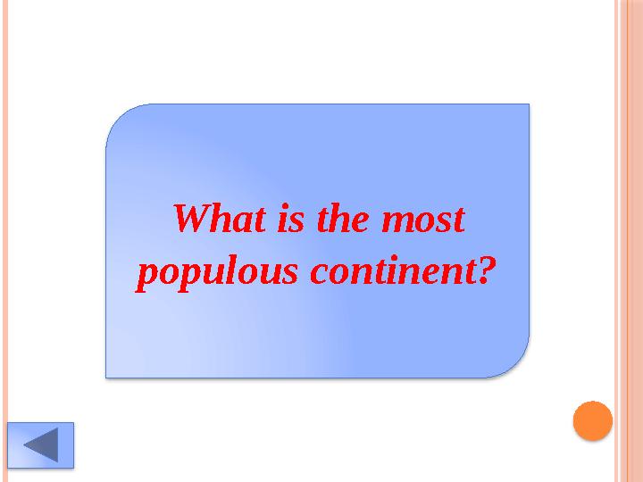 What is the most populous continent?
