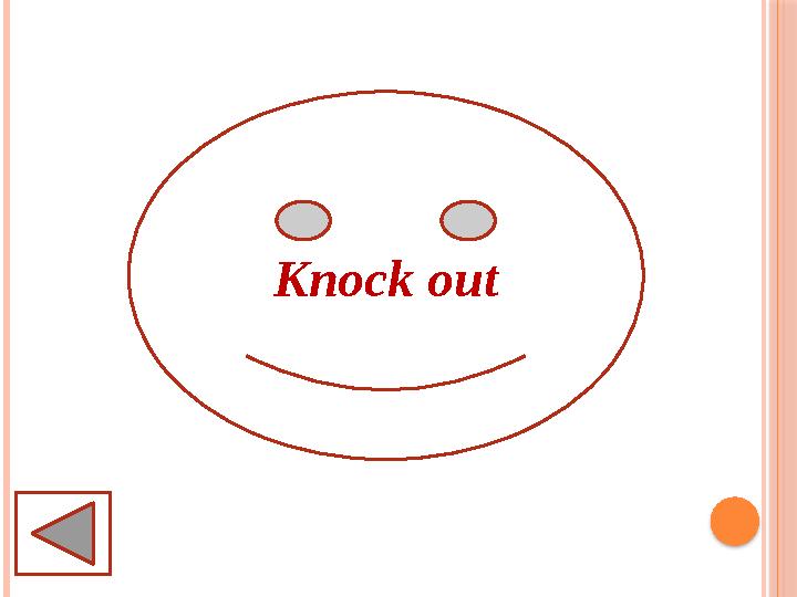 Knock out