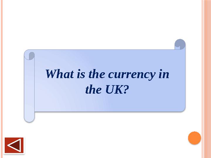 What is the currency in the UK?