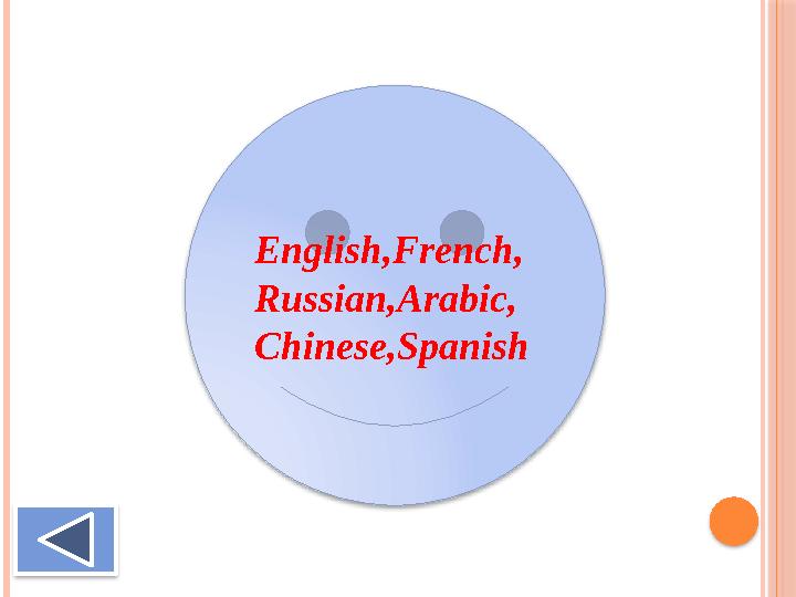 English,French, Russian,Arabic, Chinese,Spanish