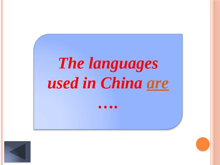The languages used in China are ….