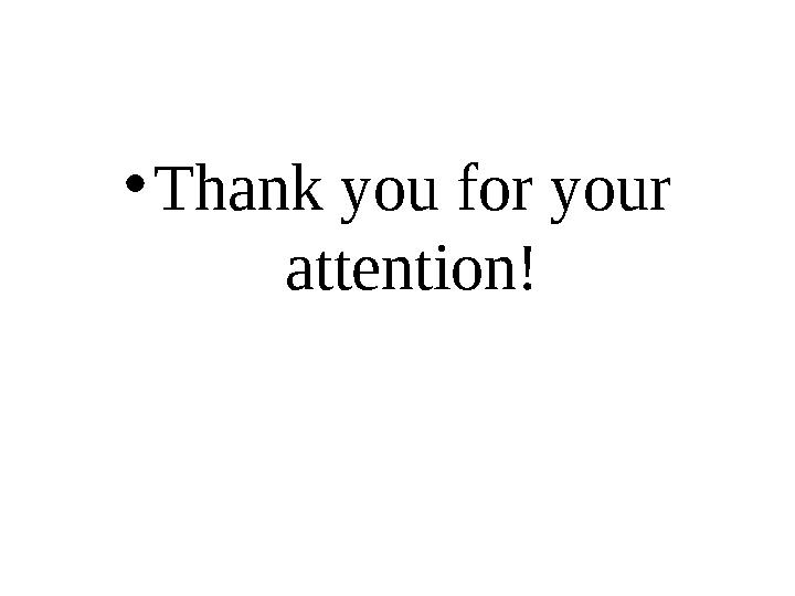 • Thank you for your attention!