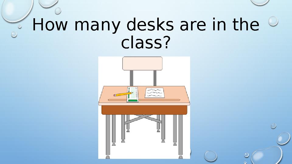 How many desks are in the class?