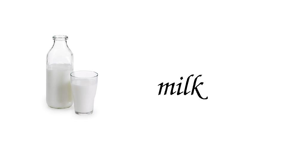 milk