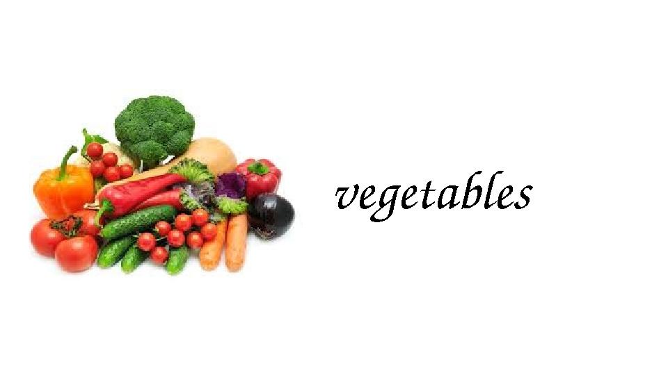 vegetables