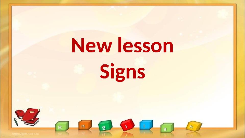 New lesson Signs