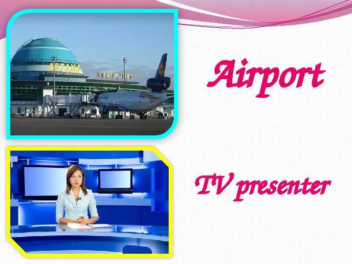 Airport TV presenter