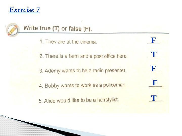 Exercise 7 F F FT T