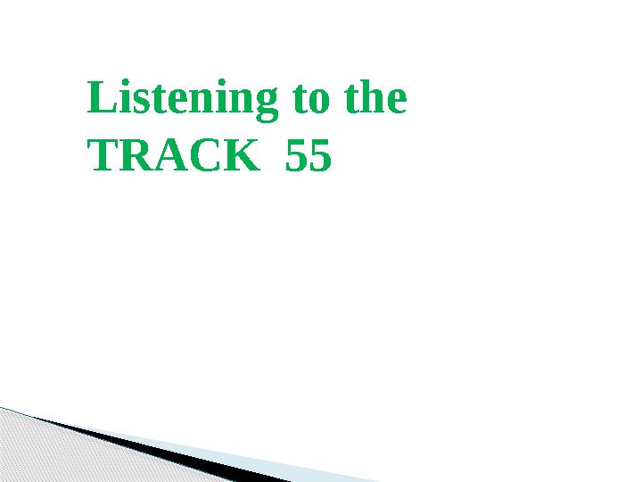 Listening to the TRACK 55
