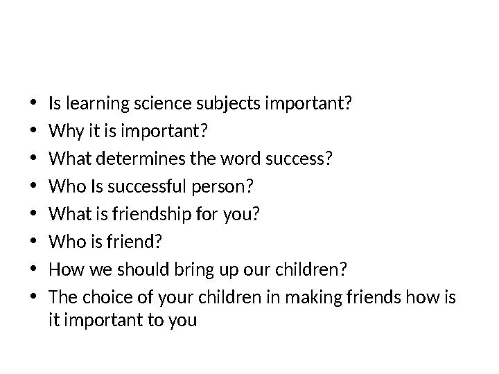 • Is learning science subjects important? • Why it is important? • What determines the word success? • Who Is successful person?