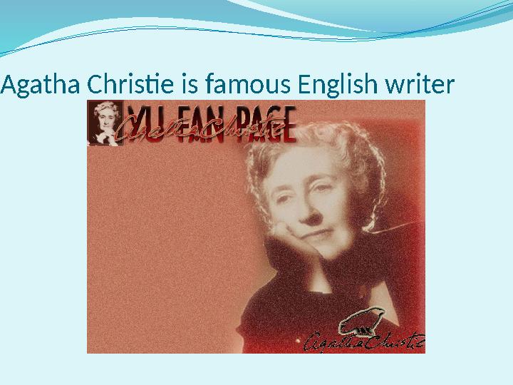 Agatha Christie is famous English writer