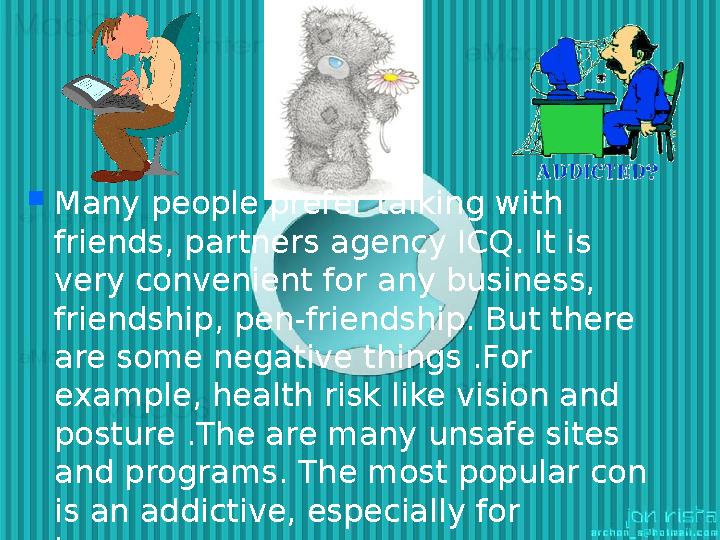  Many people prefer talking with friends, partners agency ICQ. It is very convenient for any business, friendship, pen-frien