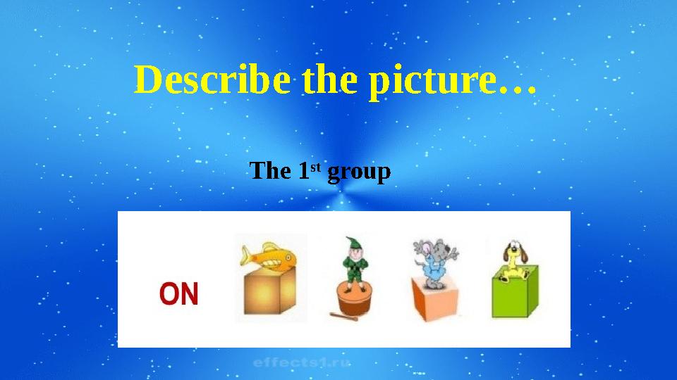 Describe the picture… The 1 st group