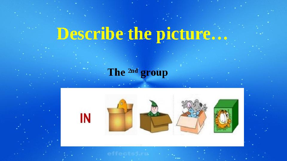 Describe the picture… The 2nd group