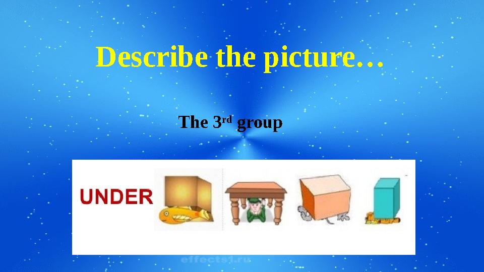 Describe the picture… The 3 rd group