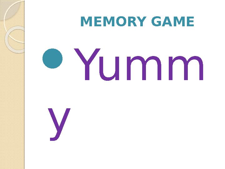 MEMORY GAME  Yumm y