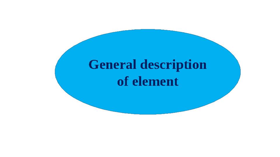 General description of element
