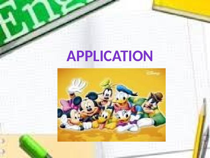 APPLICATION