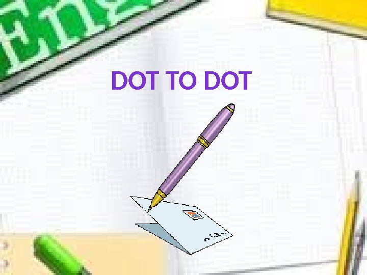 DOT TO DOT