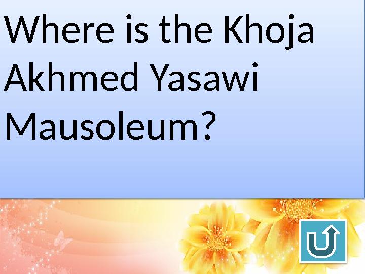 Where is the Khoja Akhmed Yasawi Mausoleum?