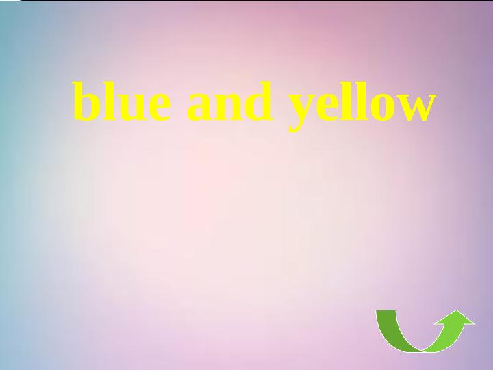 blue and yellow