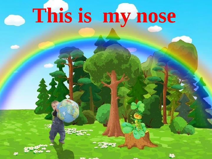 This is my nose