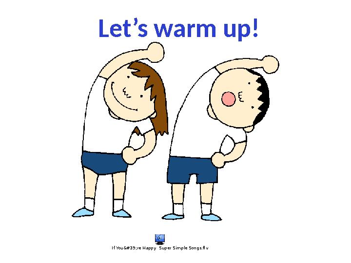 Let’s warm up!If You&#39;re Happy Super Simple Songs.flv