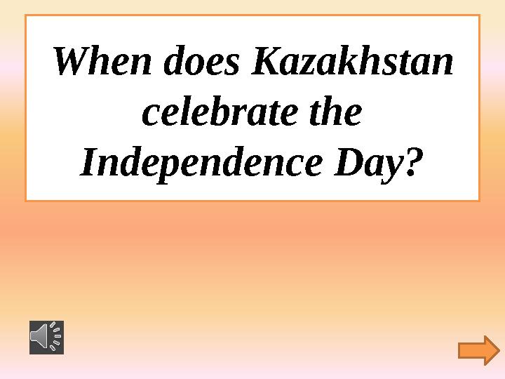 When does Kazakhstan celebrate the Independence Day?