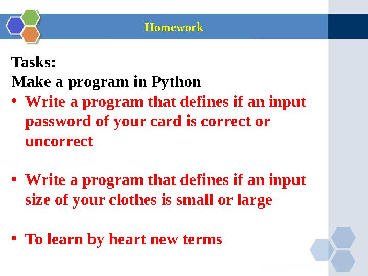 Homework Tasks: Make a program in Python • Write a program that defines if an input password of your card is correct or unc