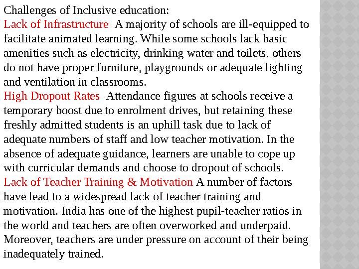 Challenges of Inclusive education: Lack of Infrastructure A majority of schools are ill-equipped to facilitate animated lear