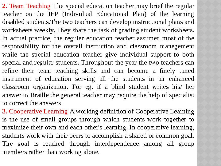 2. Team Teaching The special education teacher may brief the regular teacher on the IEP (Individual Educational P