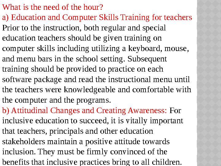 What is the need of the hour? a) Education and Computer Skills Training for teachers Prior to the instruction, both regular an