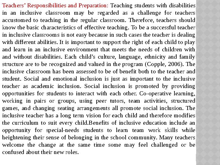 Teachers’ Responsibilities and Preparation: Teaching students with disabilities in an inclusive classroom may be regarde