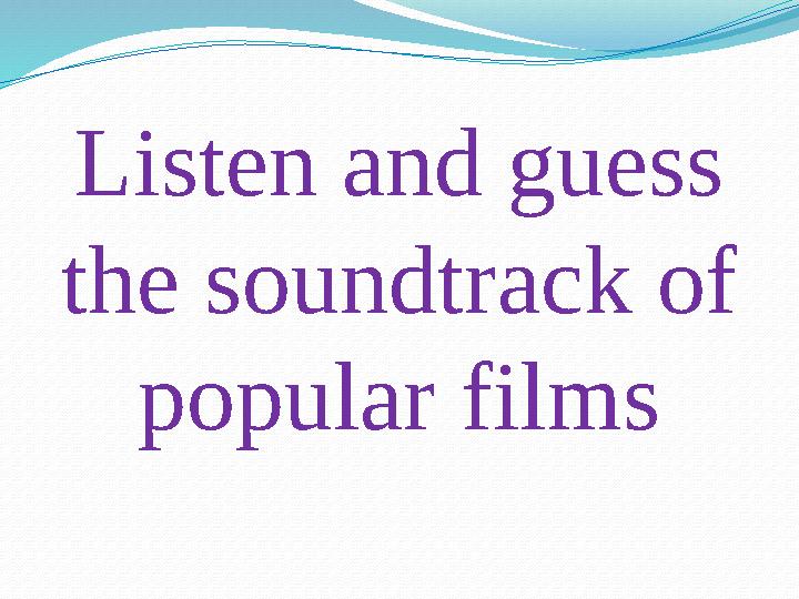 Listen and guess the soundtrack of popular films