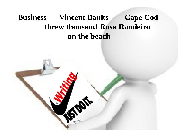 Business Vincent Banks Cape Cod threw thousand Rosa Randeiro on the beach