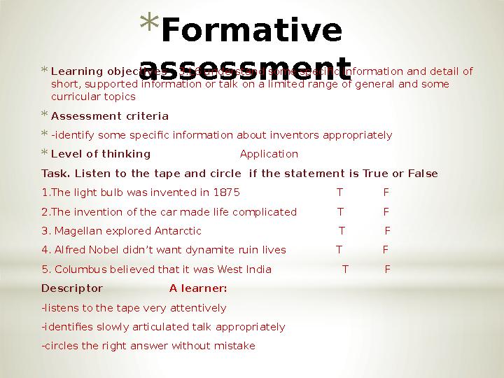 * Formative assessment * Learning objectives 3.L6 understand some specific information and detail of short, supported infor