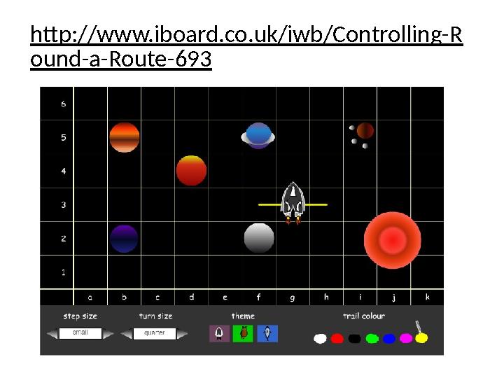 http://www.iboard.co.uk/iwb/Controlling-R ound-a-Route-693