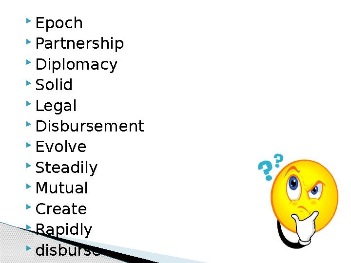 Epoch Partnership Diplomacy Solid Legal Disbursement Evolve Steadily Mutual Create Rapidly disburse