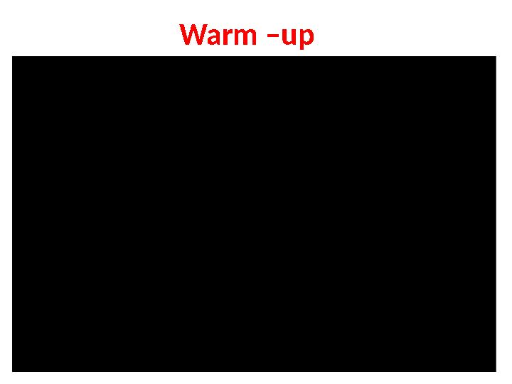 Warm –up