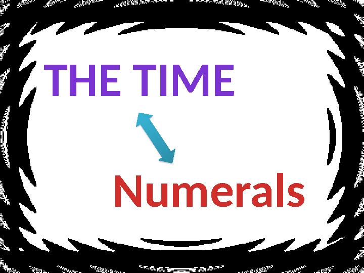 THE TIME Numerals