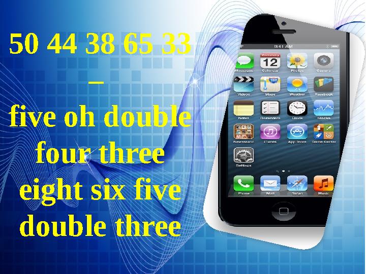 50 44 38 65 33 – five oh double four three eight six five double three