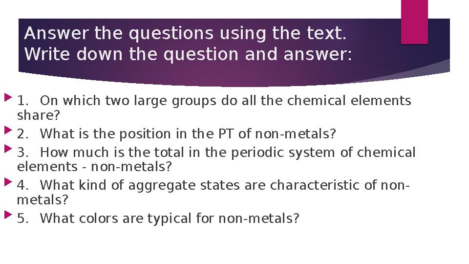Answer the questions using the text. Write down the question and answer:  1.On which two large groups do all the chemic