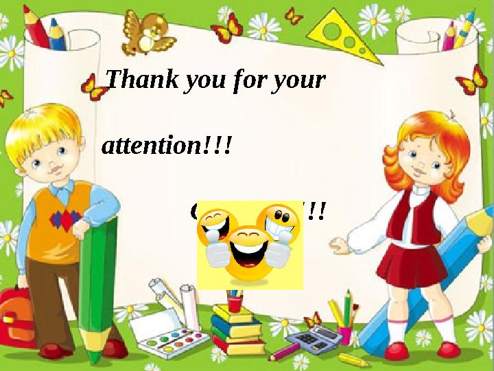 Thank you for your attention!!! Good bye!!!