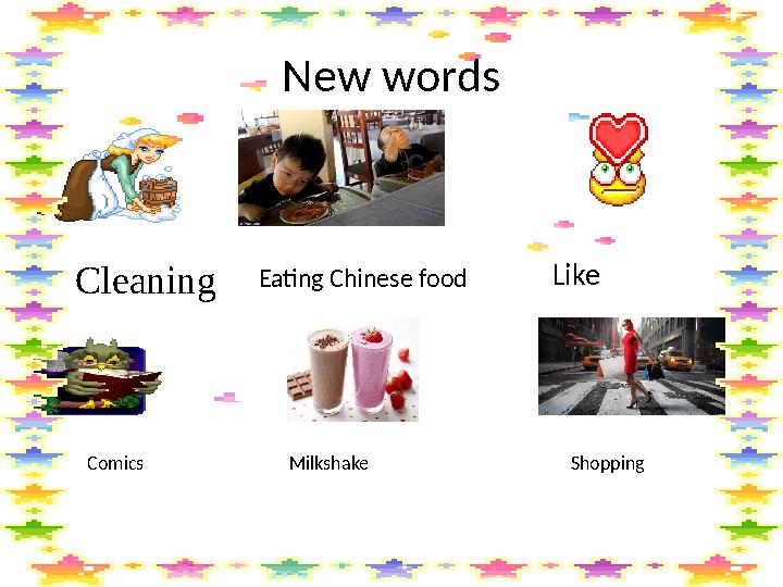 New words Cleaning Eating Chinese foodLike Comics Milkshake Shopping